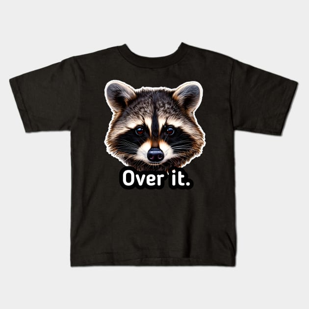 Over it Trash Panda Raccoon Kids T-Shirt by MaystarUniverse